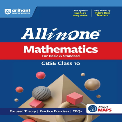 Arihant All in One Mathematics for CBSE Class 10 (Basic & Standard) 2026–27 | CBSE Syllabus | Revised Edition | Focused Theory, Practice Exercises, CBQs & Mind Maps