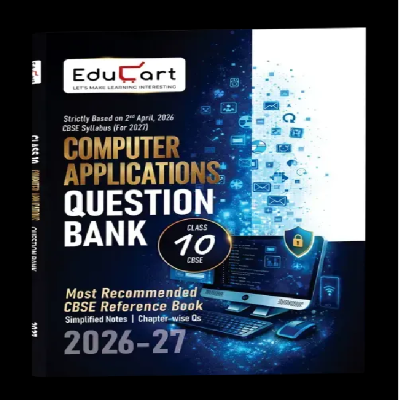 EduCart CBSE Class 10 Computer Applications Question Bank 2026-27 | Simplified Notes & Chapter-wise Questions | CBSE Reference Book