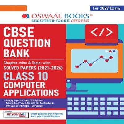 CBSE Class 10 Computer Applications Question Bank | Chapter & Topic-wise Solved Papers (2017-2026) | Based on Latest Syllabus (April 2026) | Includes 2026 Papers | For 2027 Exam