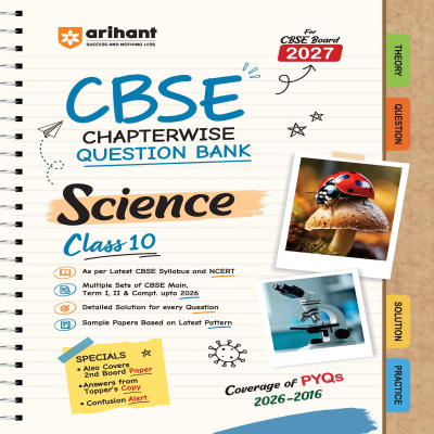 Arihant CBSE Chapterwise Question Bank Science Class 10 | CBSE Board 2027 | Latest Syllabus & NCERT | Detailed Solutions, PYQs & Sample Papers