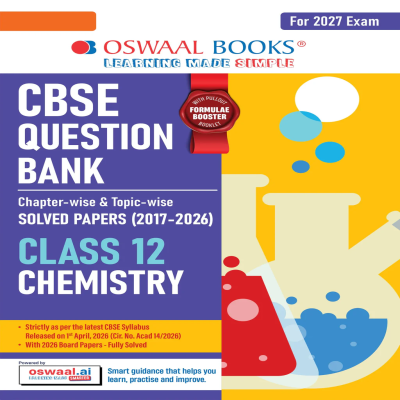 CBSE Class 12 Chemistry Question Bank | Chapter & Topic-wise Solved Papers (2017-2026) | Based on Latest Syllabus (April 2026) | Includes 2026 Papers | For 2027 Exam