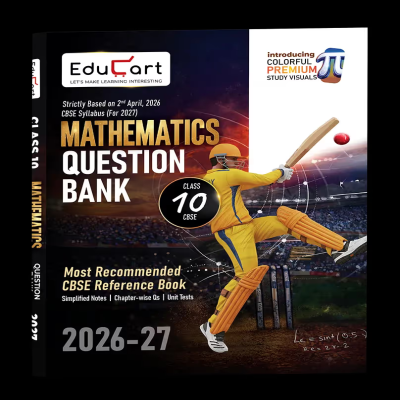 EduCart CBSE Class 10 Mathematics Question Bank 2026-27 | Simplified Notes, Chapter-wise Questions & Unit Tests | CBSE Reference Book