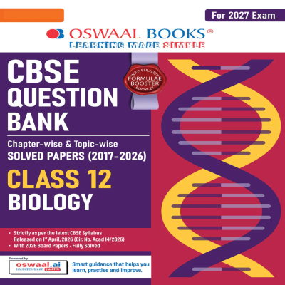 CBSE Class 12 Biology Question Bank | Chapter & Topic-wise Solved Papers (2017-2026) | Based on Latest Syllabus (April 2026) | Includes 2026 Papers | For 2027 Exam
